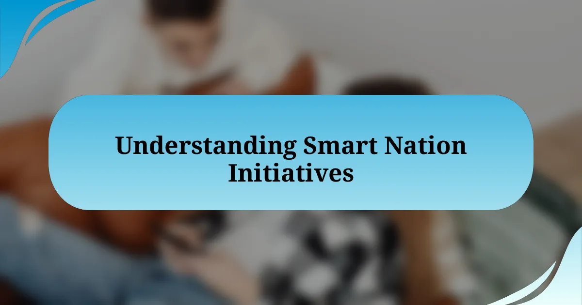 Understanding Smart Nation Initiatives