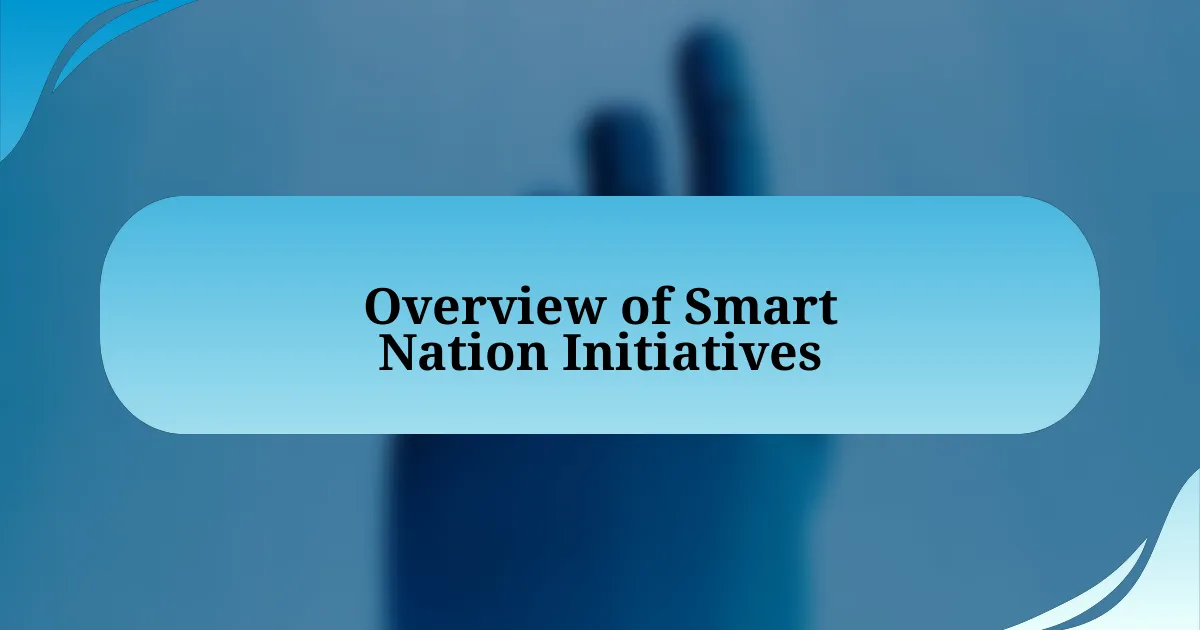 Overview of Smart Nation Initiatives