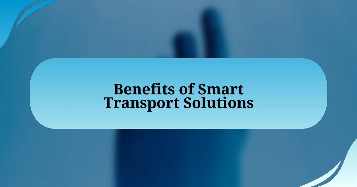 Benefits of Smart Transport Solutions