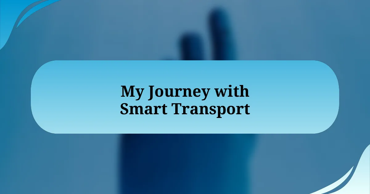 My Journey with Smart Transport