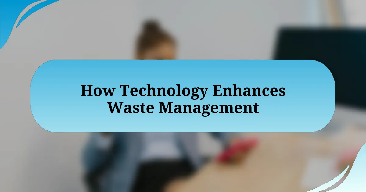 How Technology Enhances Waste Management