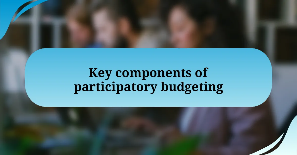 Key components of participatory budgeting