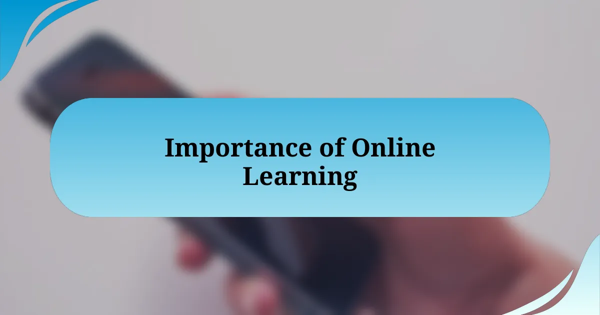 Importance of Online Learning