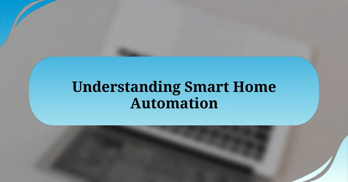 Understanding Smart Home Automation