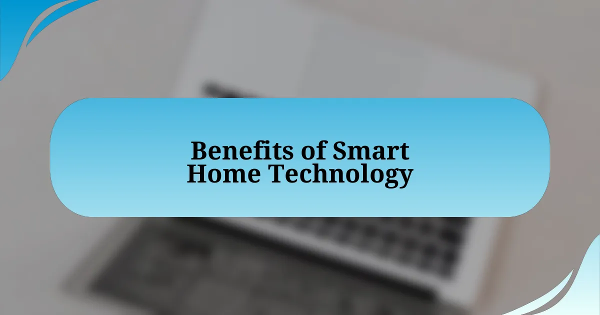 Benefits of Smart Home Technology