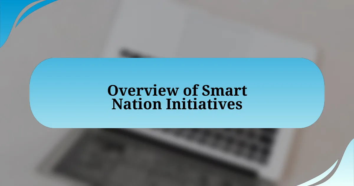 Overview of Smart Nation Initiatives