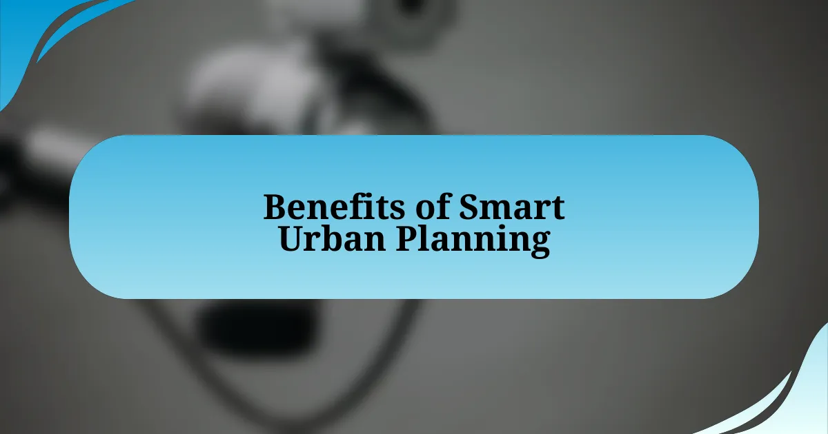 Benefits of Smart Urban Planning