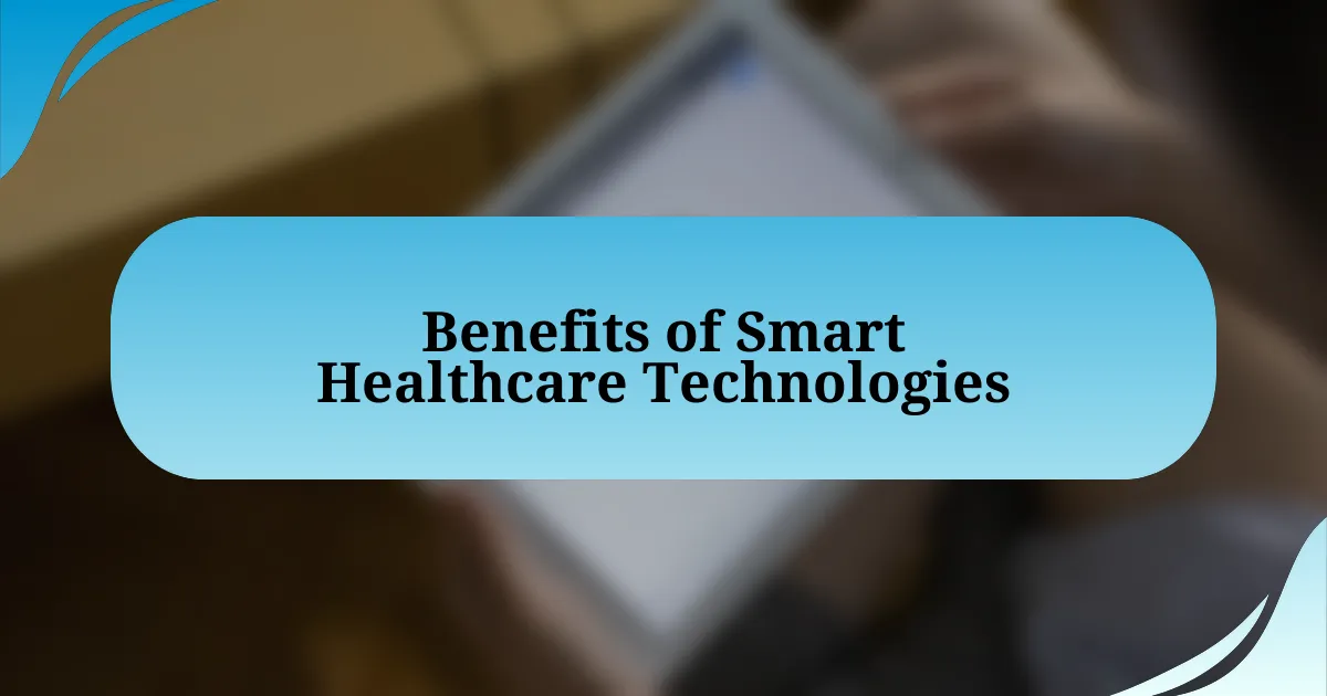 Benefits of Smart Healthcare Technologies