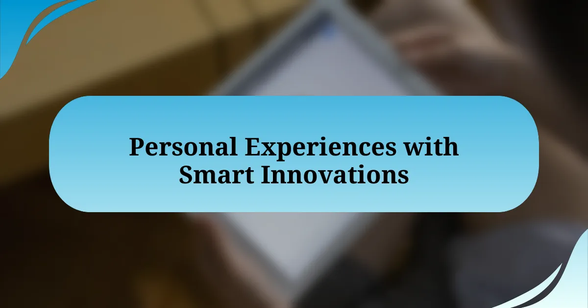 Personal Experiences with Smart Innovations