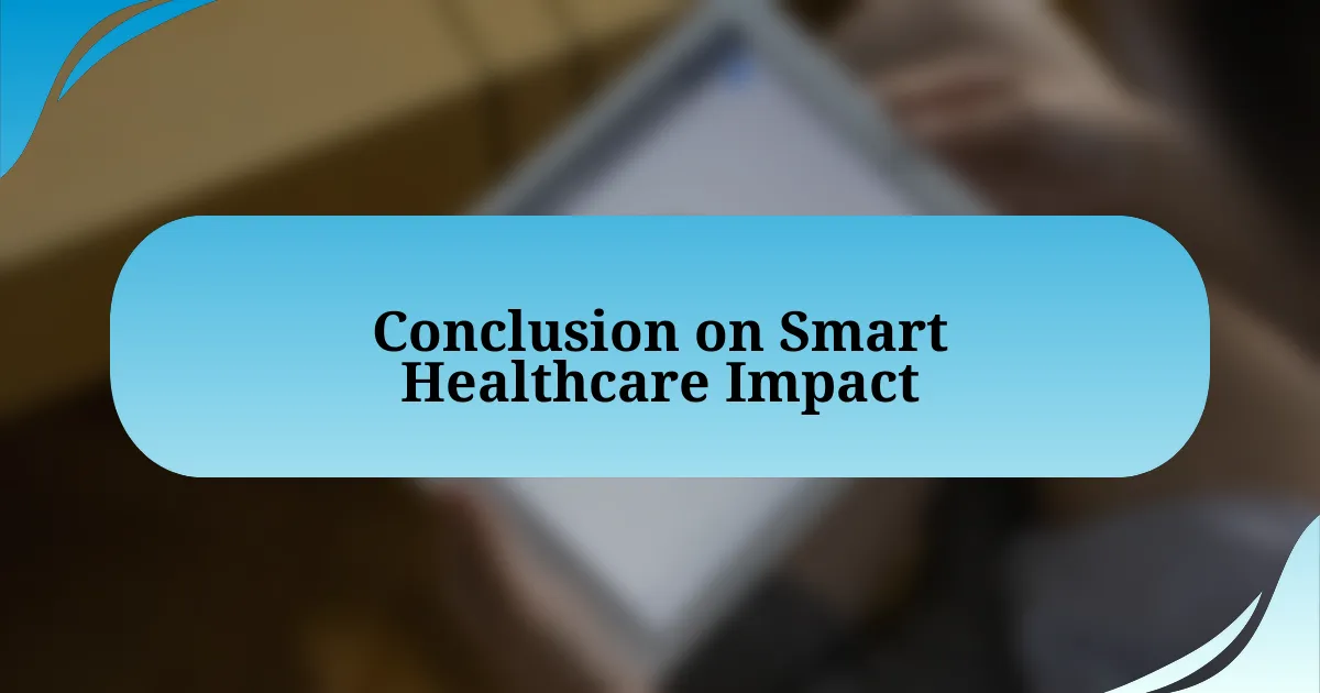 Conclusion on Smart Healthcare Impact