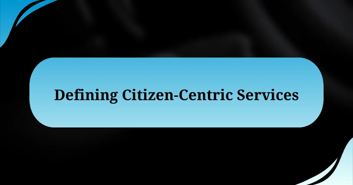 Defining Citizen-Centric Services