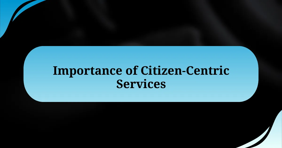 Importance of Citizen-Centric Services