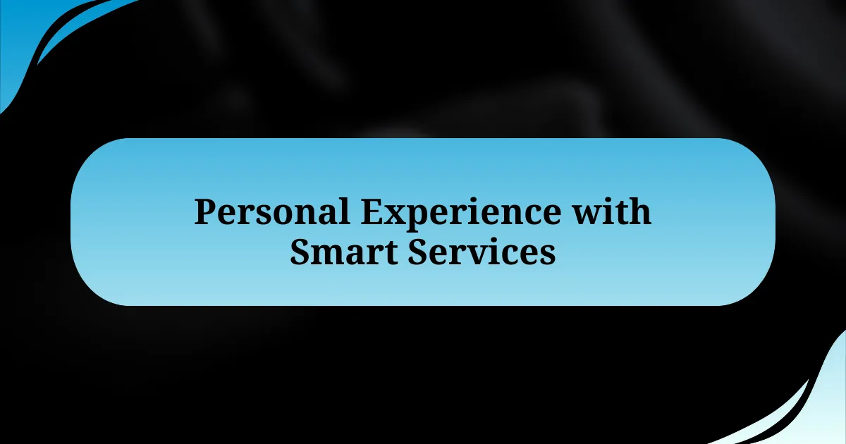 Personal Experience with Smart Services