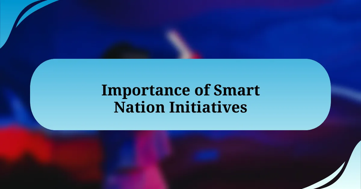 Importance of Smart Nation Initiatives