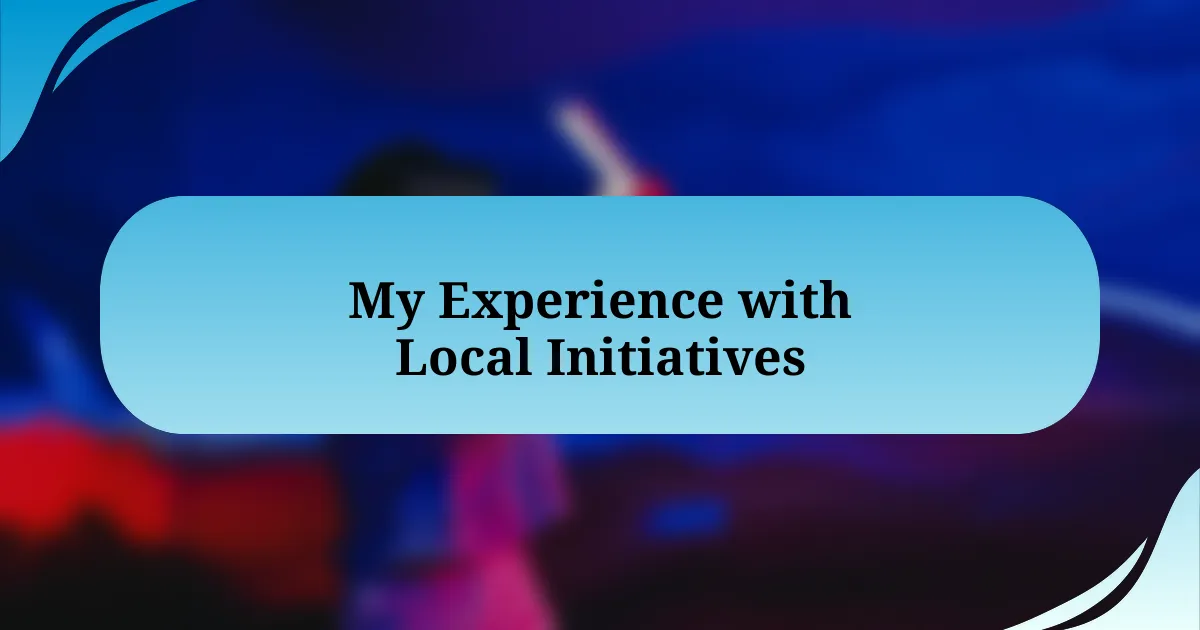 My Experience with Local Initiatives