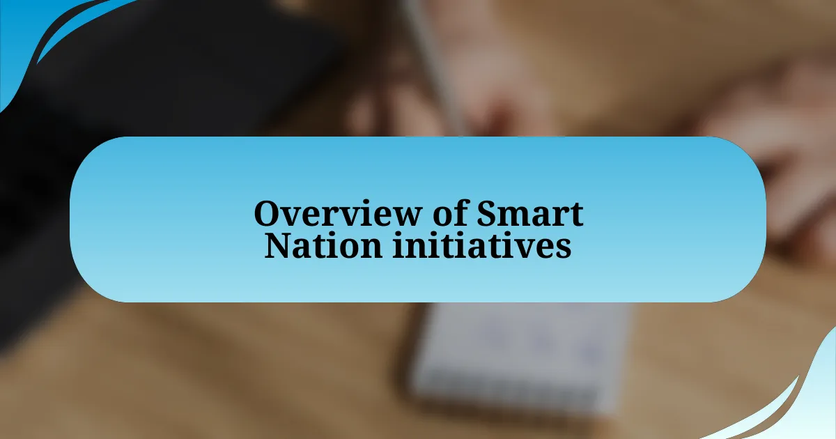 Overview of Smart Nation initiatives