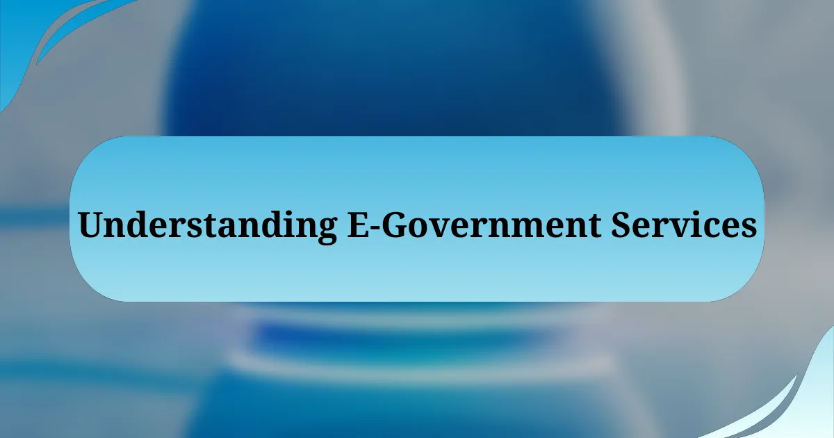 Understanding E-Government Services