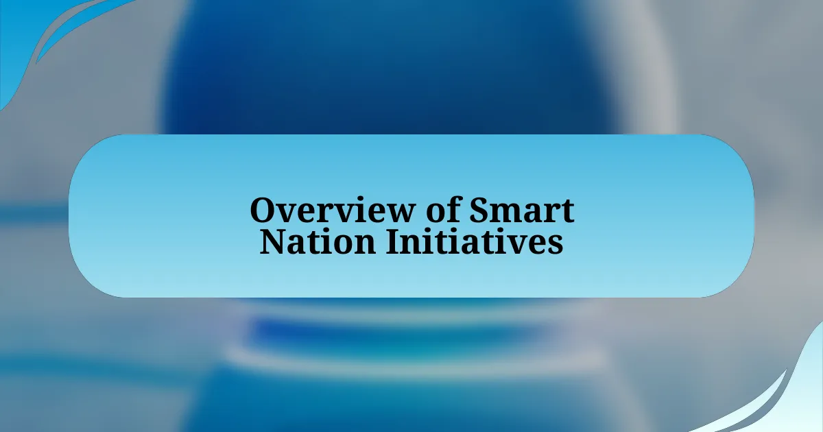 Overview of Smart Nation Initiatives