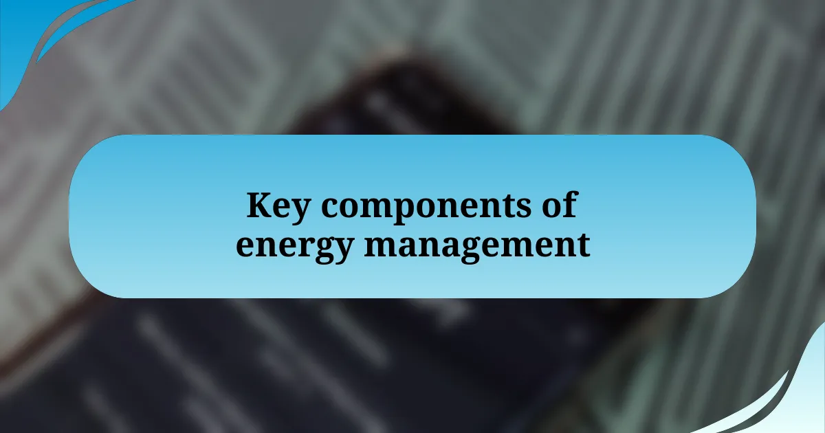 Key components of energy management