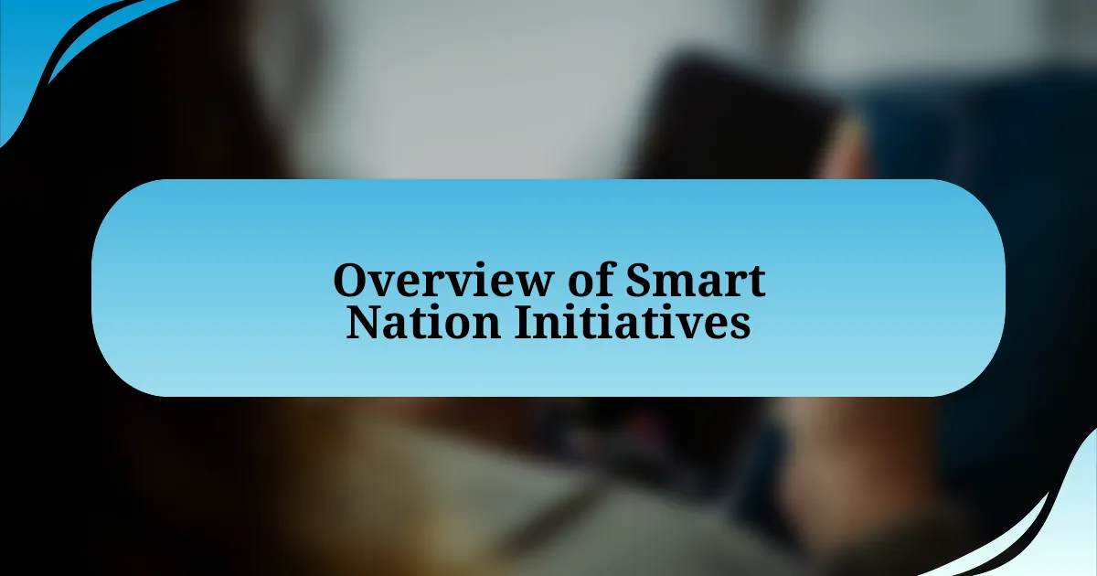 Overview of Smart Nation Initiatives