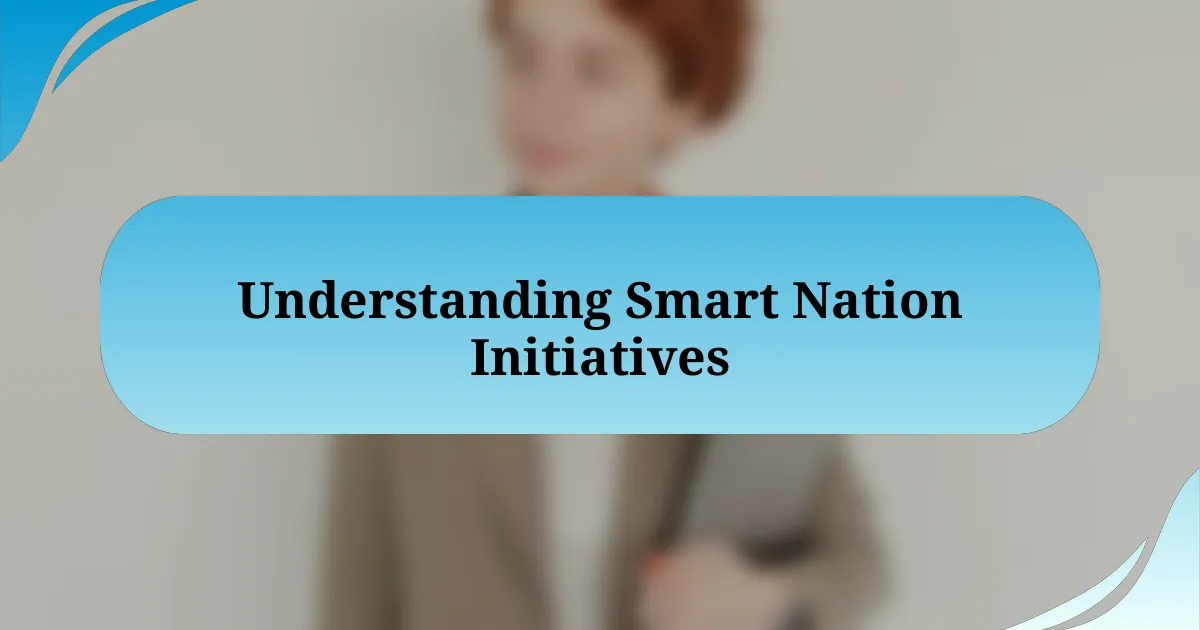 Understanding Smart Nation Initiatives