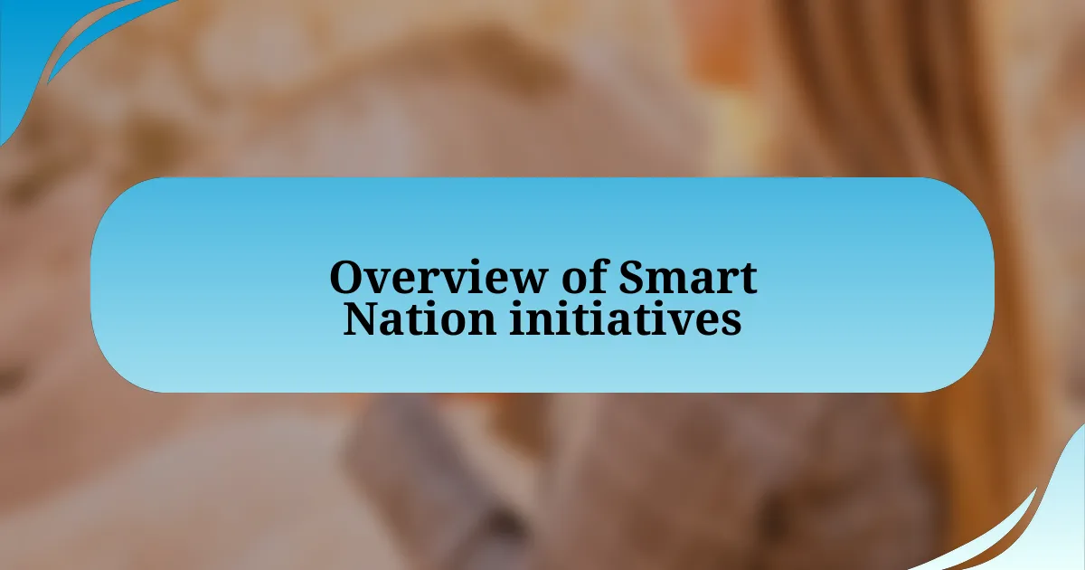 Overview of Smart Nation initiatives