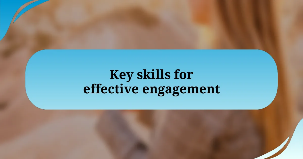 Key skills for effective engagement