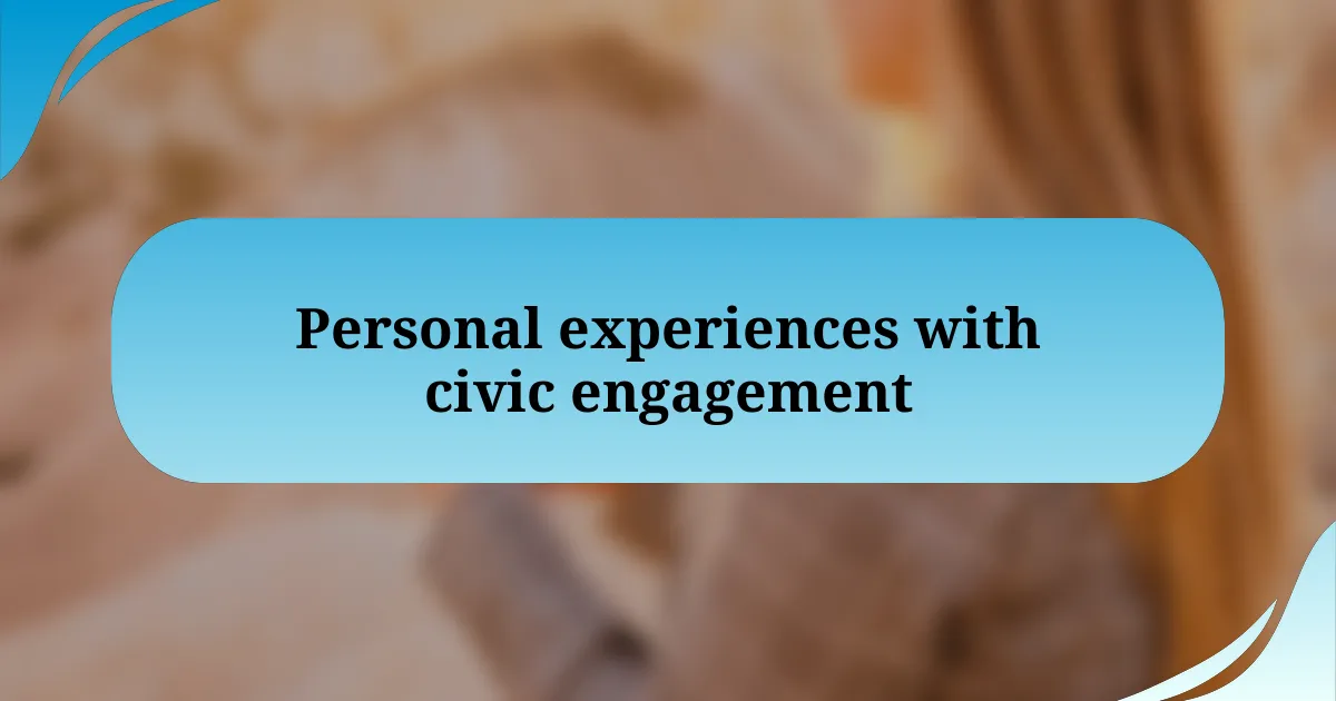 Personal experiences with civic engagement