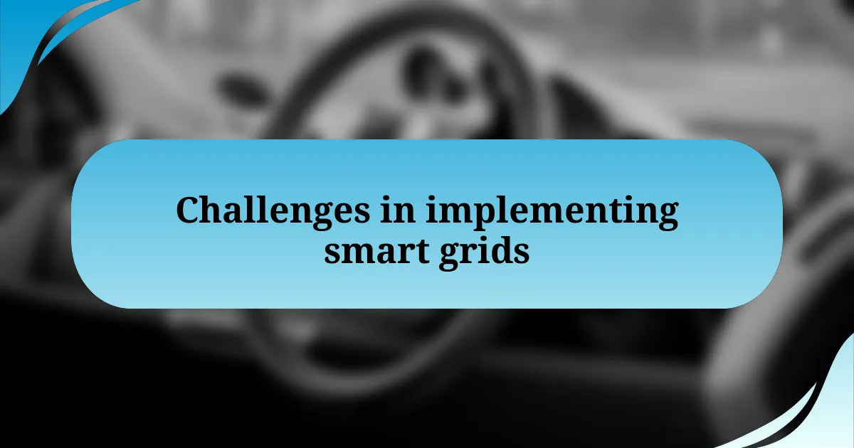 Challenges in implementing smart grids