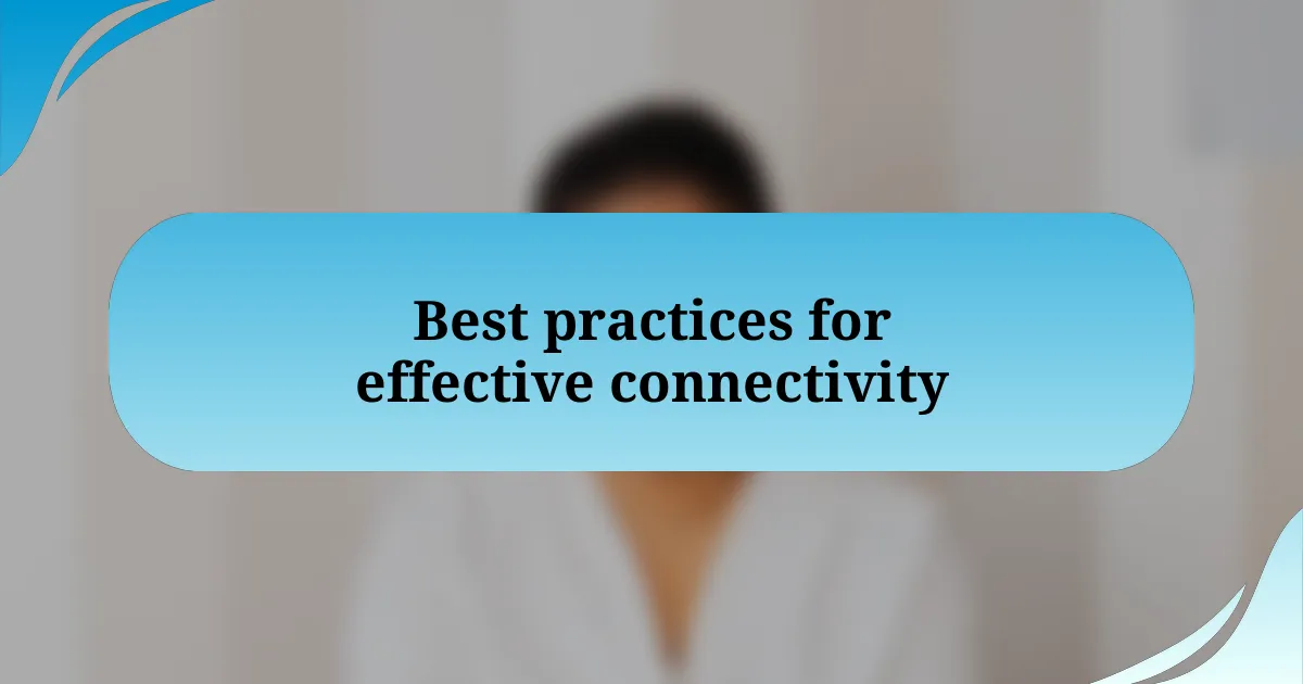 Best practices for effective connectivity