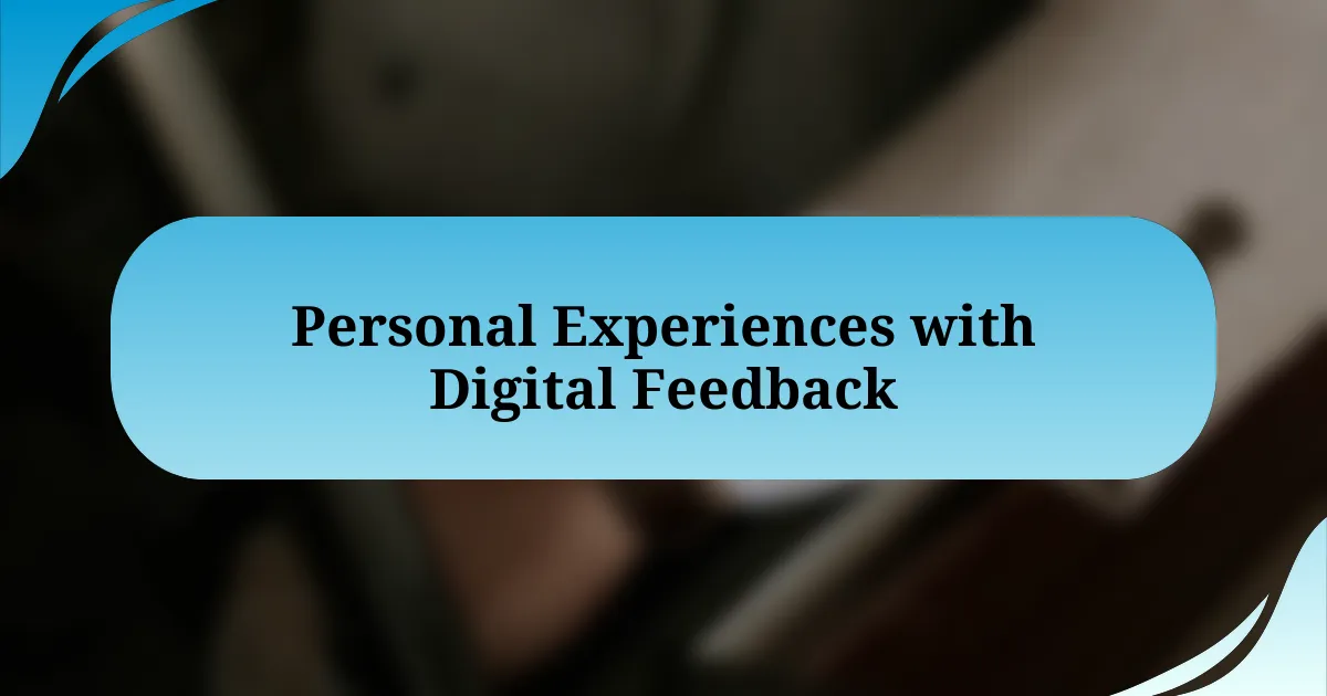 Personal Experiences with Digital Feedback