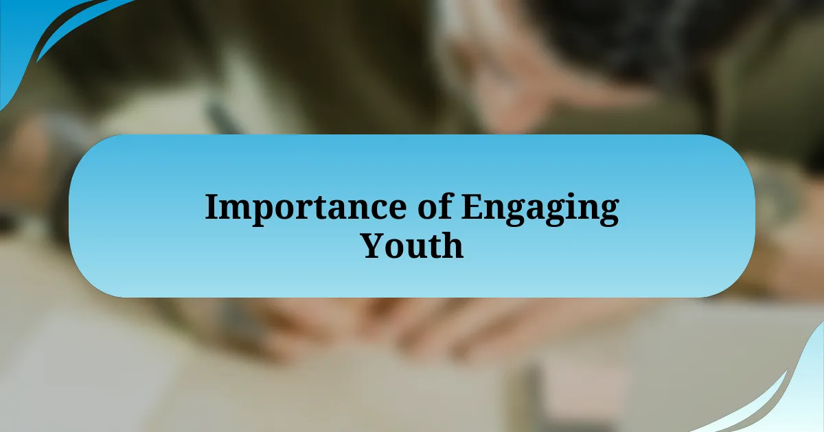 Importance of Engaging Youth