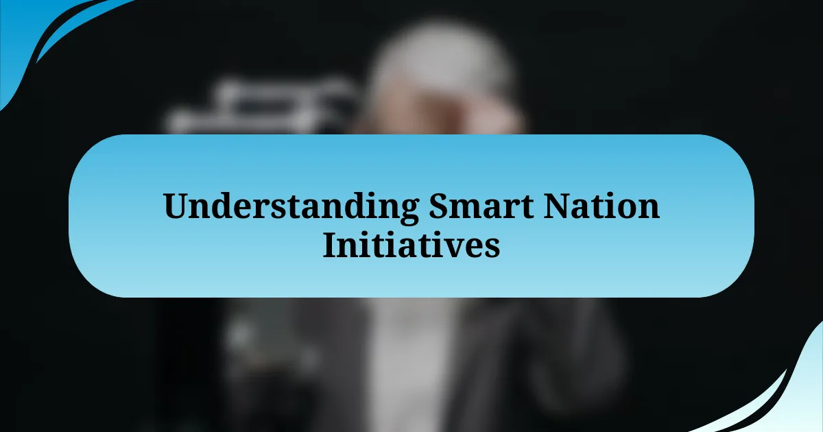 Understanding Smart Nation Initiatives