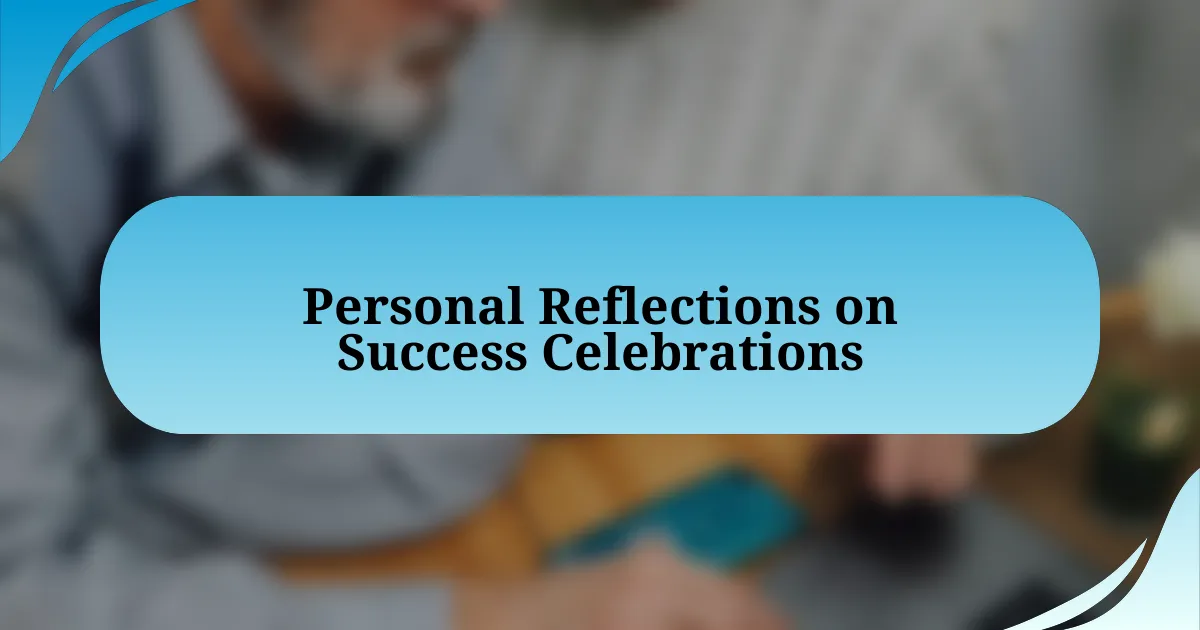 Personal Reflections on Success Celebrations