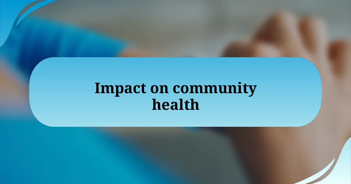 Impact on community health