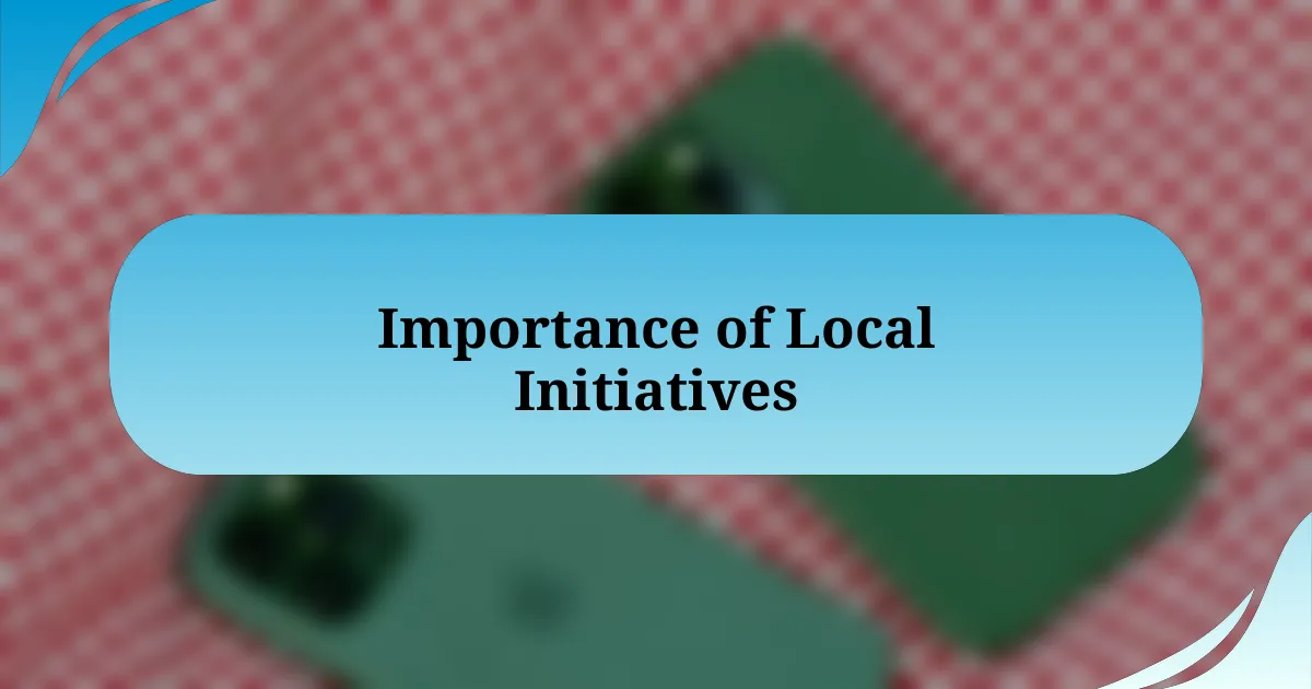 Importance of Local Initiatives