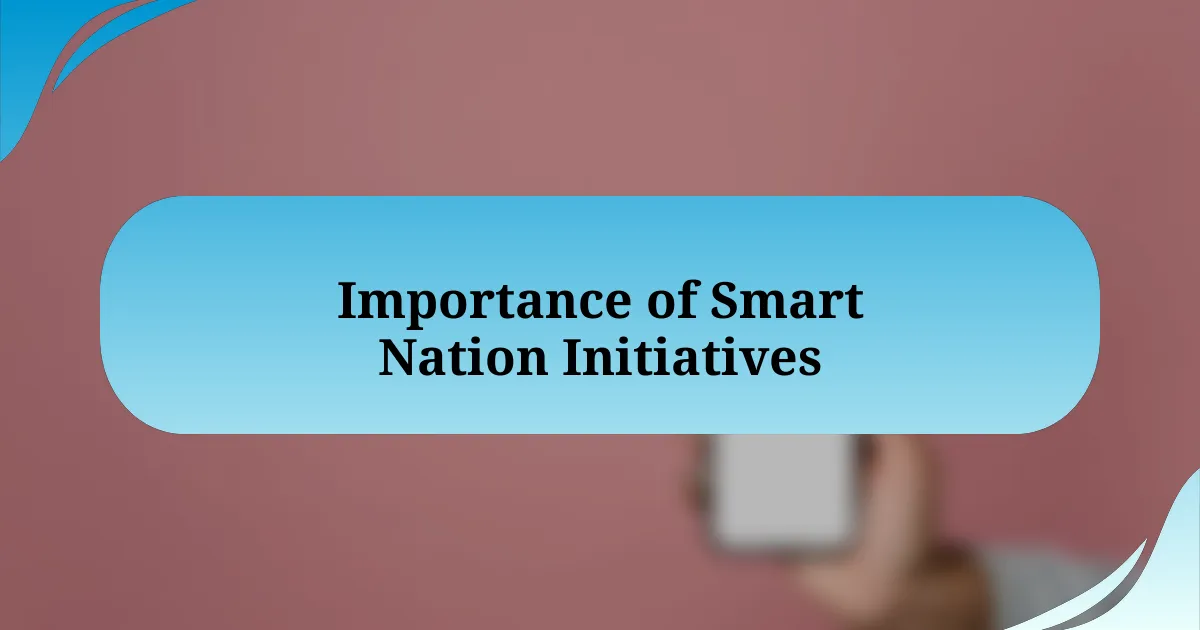 Importance of Smart Nation Initiatives