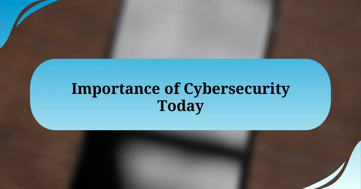 Importance of Cybersecurity Today