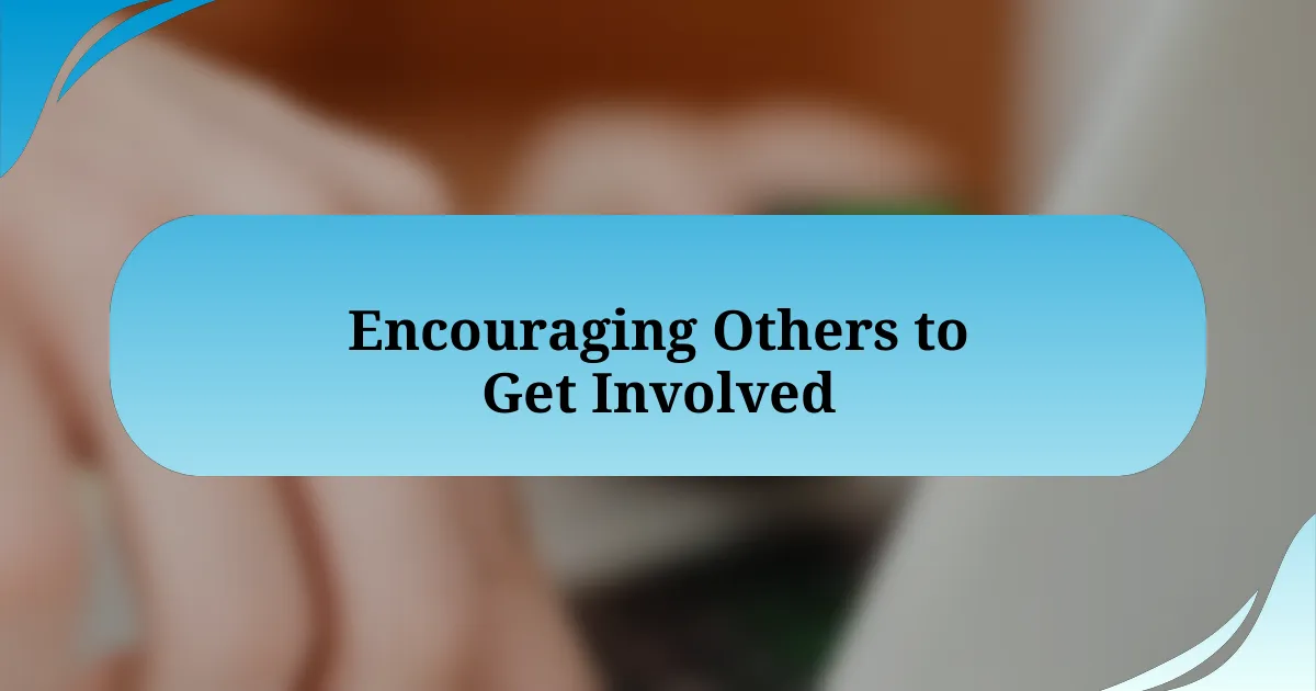 Encouraging Others to Get Involved